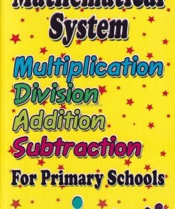 EXPRESS MATHEMATICAL SYSTEM, MULTIPLICATION,DIVISION, ADDITION, SUBTRACTION FOR PRIMARY SCHOOLS