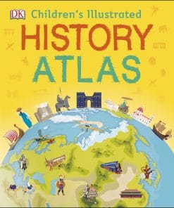 DK -CHILDRENS ILLUSTRATED HISTORY ATLAS