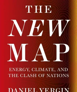 THE NEW MAP ENERGY, CLIMATE, AND THE CLASH OF NATI